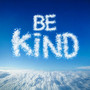 Be Kind