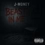Beast In Me (feat. J-Money) [Explicit]