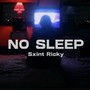 N0 SLEEP (Explicit)