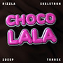 Chocolala (Explicit)