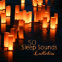 Sleep Sounds Lullabies 50 – Fifty Peaceful Songs for a Deep Sleep, Shades of Soothing Music to Fall Asleep and Have a Good Night