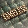 Timeless ... (Explicit)