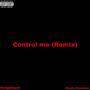 Control me (feat. Nicole Pancakes) [Remix] [Explicit]