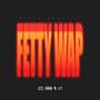 Fetty Wap (Explicit)