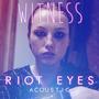 Riot Eyes (Acoustic Version)