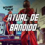 Atual de Bandido (Explicit)