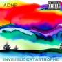 Invisible Catastrophe (Explicit)