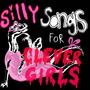 Silly Songs for Clever Girls (Explicit)