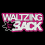 Waltzing Back