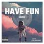 Have Fun (Explicit)