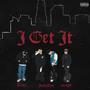 I Get It (feat. Jankyboyz & GoodYT) [Explicit]