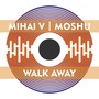 Walk Away (feat. Moshu)