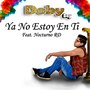 Ya No Estoy En Ti (feat. Nocturno Rd)