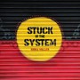 Stuck in the System