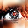 Tox¡c Love (Explicit)