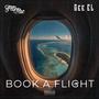 Book A Flight (feat. Gee EL) [Explicit]