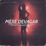 Mexe Devagar (feat. Dx Nuvunga, Stapura & Kimbarlian Boys)