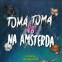 TOMA TOMA VS NA AMSTERDÃ (feat. HG SANTANA) [Explicit]