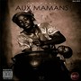 Aux mamans (Explicit)