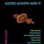 Electro Acoustic Music, Vol. III