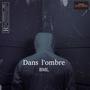 Dans l'ombre (Explicit)