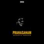 Prahasanam (Acoustic Version) [Explicit]