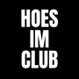 Hoes im Club (Explicit)