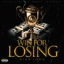 WIN FOR LOSING (Explicit)