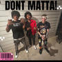 Dont Matta! (Explicit)