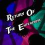 Return Of The Enterprise (Explicit)