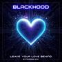 Leave Your Love Behind (Extended Mix) [Explicit]