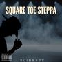 Square Toe Steppa (Explicit)