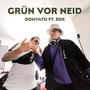 GRÜN VOR NEID (feat. EDK) [Explicit]
