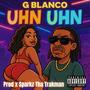 Uhn uhn (feat. Sparkz tha trakman) [Explicit]
