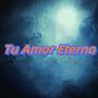 Tu Amor Eterno