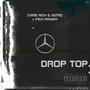 Drop Top (feat. ChrisRichInDaBits & MCH Manny) [Explicit]