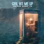 Girl Hit Me Up (Explicit)