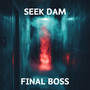 Dam Seek Final Boss Theme (From 