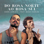 Do Rosa Norte Ao Rosa Sul