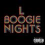 L-Boogie Nights (Explicit)