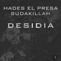 Desidia (feat. Hades el Presa) [Explicit]