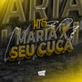 MTG - MARIA X SEU CUCA (Explicit)