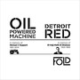 Oil-Powered Machine / Detroit Red