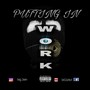 Putting in work (Explicit)