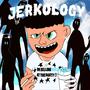 Jerkology Pitched Version (Explicit)