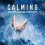 Calming Water Sound Therapy: Healing Ocean Waves, Relaxing Waterfall, Music for Deep Meditation, Mental Journey, Find Balance