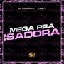 Mega pra Isadora (Explicit)