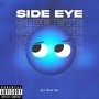 Side Eye (Explicit)