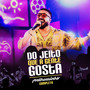 Do Jeito Que a Gente Gosta (Completo) (Ao Vivo)