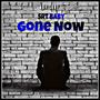 Gone Now (Explicit)